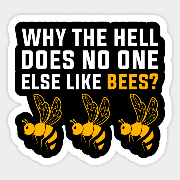 Meme Beekeeping Design Quote No One Else Like Bee Keeping Beekeeping Sticker Teepublic