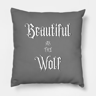 Beautiful As The Wolf Pillow