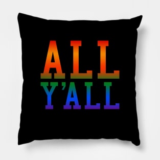 All Y'All Pride Pillow