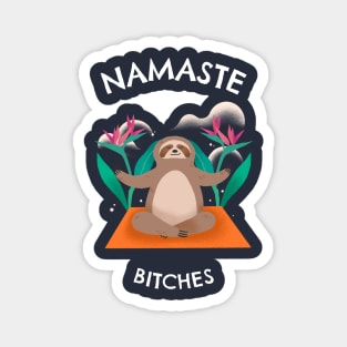 Namaste Bitches Magnet