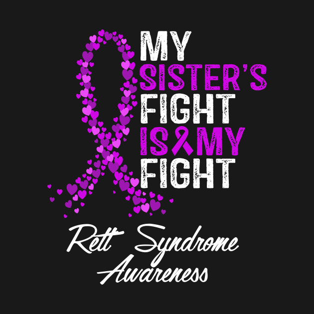 Discover Rett Syndrome Awareness My Son's Fight Is My Fight - Rett Syndrome Awareness - T-Shirt