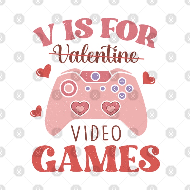 V is for Video Games - Funny Valentines Day Gamer Tee by qpdesignco