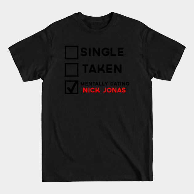 Disover Mentally Dating Nick Jonas - Mentally Dating Nick Jonas - T-Shirt