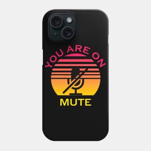 You are on mute black Phone Case