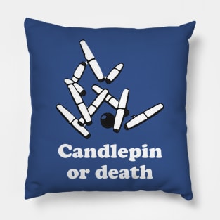 Candlepin or Death Pillow