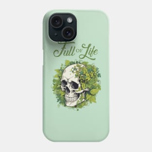 Full of life Phone Case