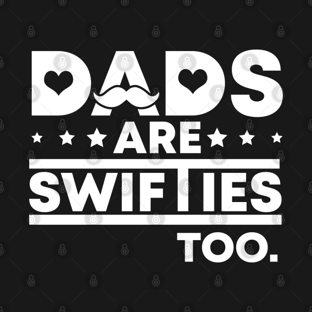 Funny Father's Day Dads Are Swifties Too by Rosemat