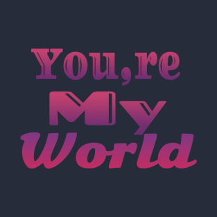 You My World T-Shirt