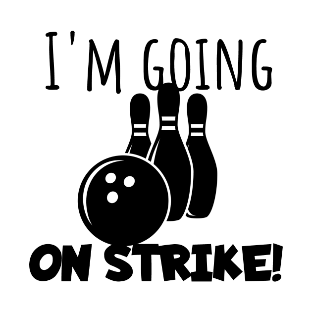 Bowling I'm going on strike by maxcode