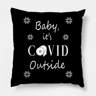 Baby, it's COVID Outside Pillow