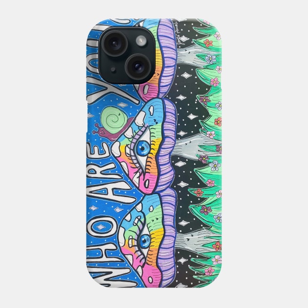 Who Are You? Mushrooms Phone Case by Stay Weird Studio Art