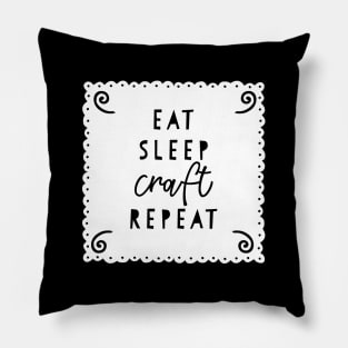 Eat Sleep Craft Repeat Pillow