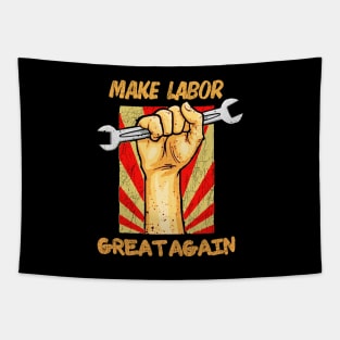 Make Labor Great Again Tapestry