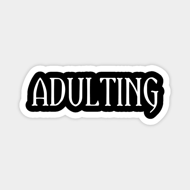 Adulting Magnet by Z And Z