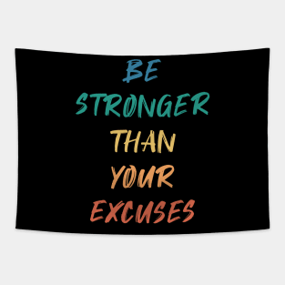 Be Stronger Than Your Excuses Tapestry