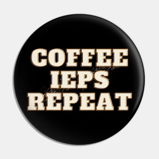 Coffee, IEPs, Repeat Pin