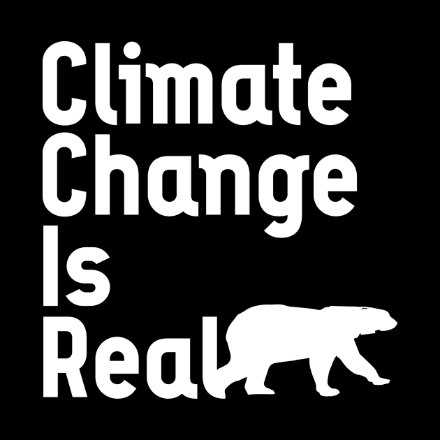 Climate change is real by quotesTshirts