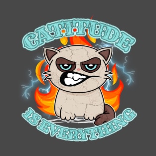 Catitude is everything T-Shirt