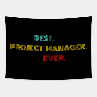 Best Project Manager Ever - Nice Birthday Gift Idea Tapestry