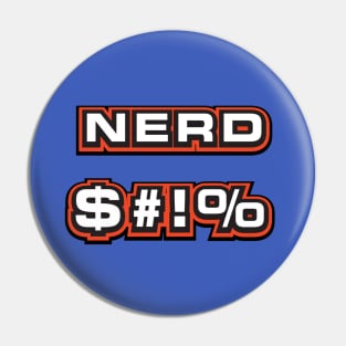 Nerd $#!% Pin