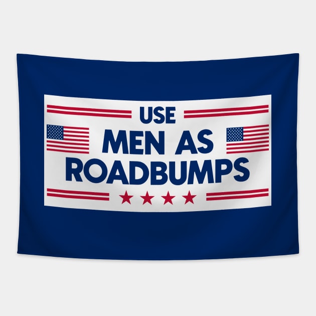 Use Men As Roadbumps - Funny Anti Men Bumper Tapestry by Football from the Left