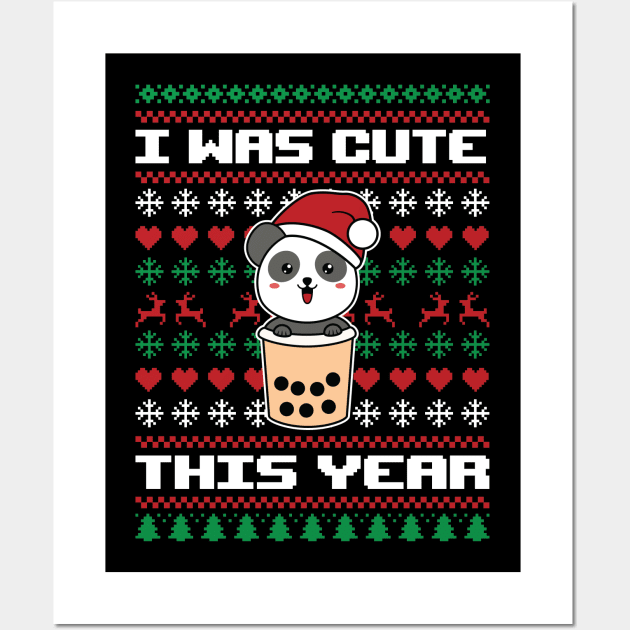 I Was Cute This Year, Panda Boba Ugly Christmas Sweater - Panda Boba  Christmas - Posters and Art Prints