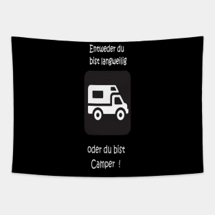 Entweder langweilig oder Camper Tapestry