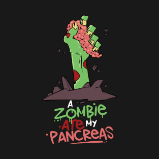 Type 1 Diabetes A Zombie Ate My Pancreas T-Shirt