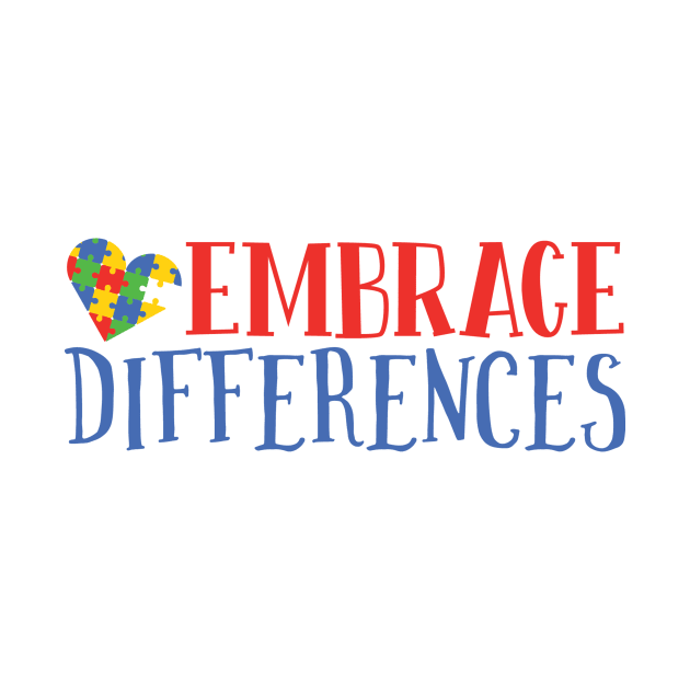 Embrace Differences, Autism Awareness Amazing Cute Funny Colorful Motivational Inspirational Gift Idea for Autistic or Au-Some for teachers and mothers of warriors by SweetMay