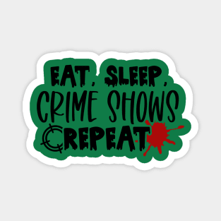 Eat Sleep Crime Magnet