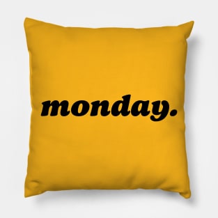 monday. Pillow