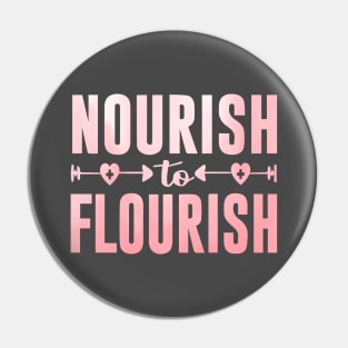 Eating Disorder Recovery Shirt - Nourish to flourish ED Awareness Pin