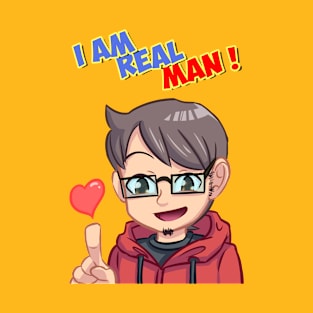 I Am Real Man ! T-Shirt