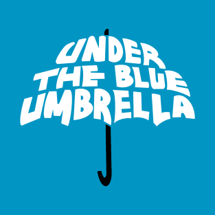 Under the Blue Umbrella T-Shirt