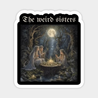 The weird sisters Magnet