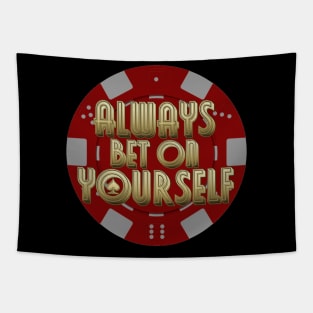 Always Bet On Yourself Tapestry