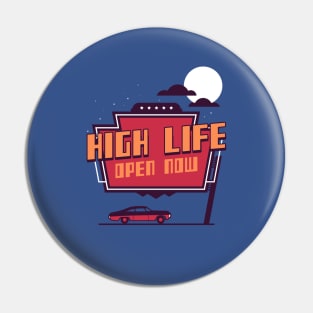 High Life Open Now Pin