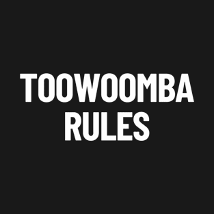 Toowoomba Rules Queensland Australia Capital City T-Shirt