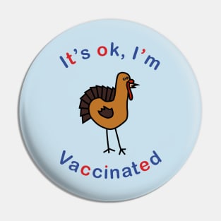 Thanksgiving Turkey says Its OK Im Vaccinated Pin