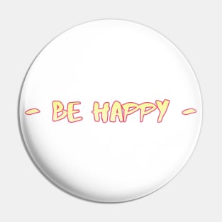 Be Happy Pin