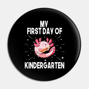 My First Day Of Kindergarten Axolotl Girls 1st Day of School Pin