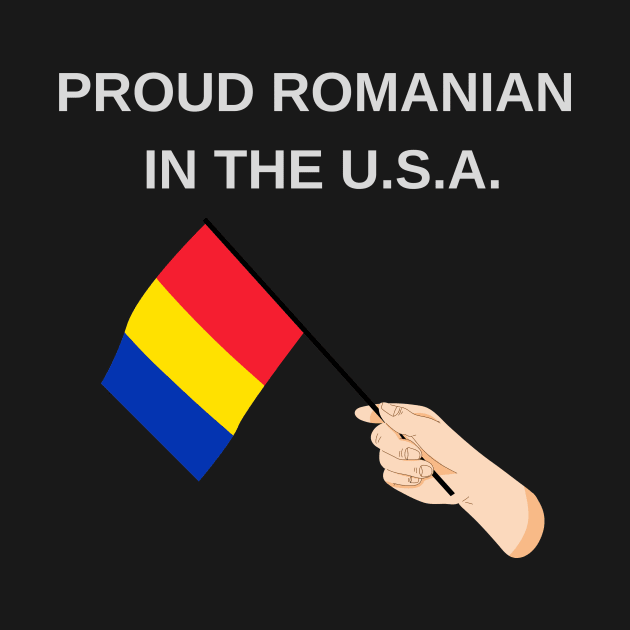 Proud Romanian in the USA by simpleprodshop