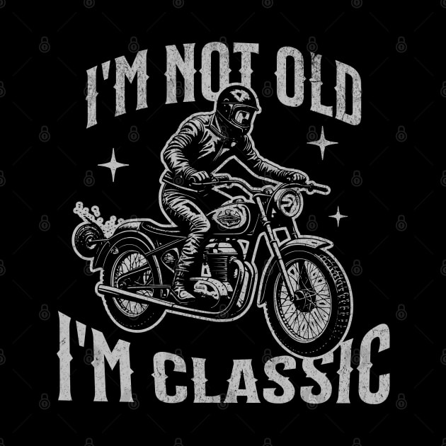 I'm Not Old, I'm Classic by Norse Magic