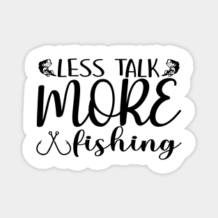 Less talk More 🦈Fishing Magnet