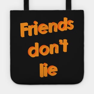 Friends don't lie Tote