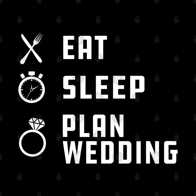 Wedding - Eat sleep plan wedding by KC Happy Shop