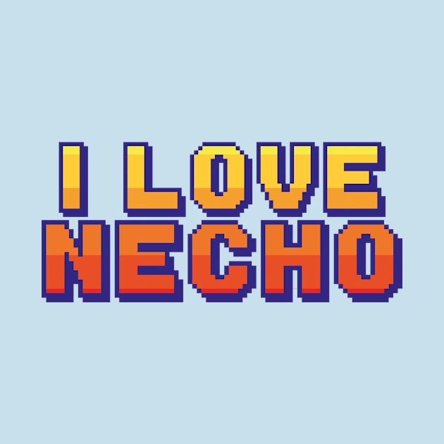 I Love Necho by HarlinDesign