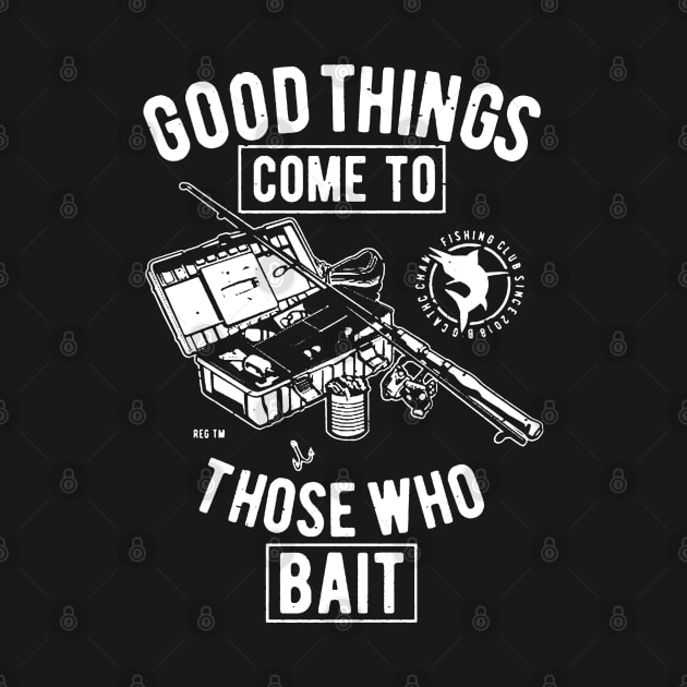 Good Things Come To Those Who Bait by JakeRhodes