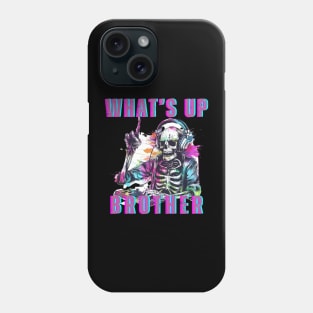 What's Up Brother Streamer and Gamer Phone Case