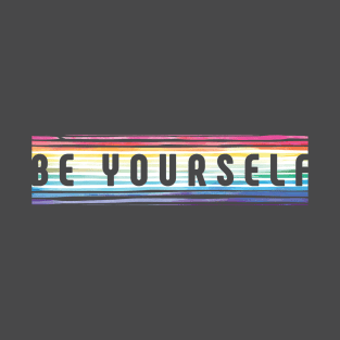 Be Yourself T-Shirt